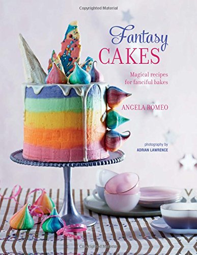 Fantasy Cakes: Magical recipes for fanciful bakes