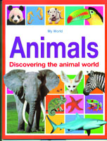 My World Animals Discovering the animal world
