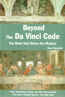 Beyond The Da Vinci Code: The book that solves the Mystery