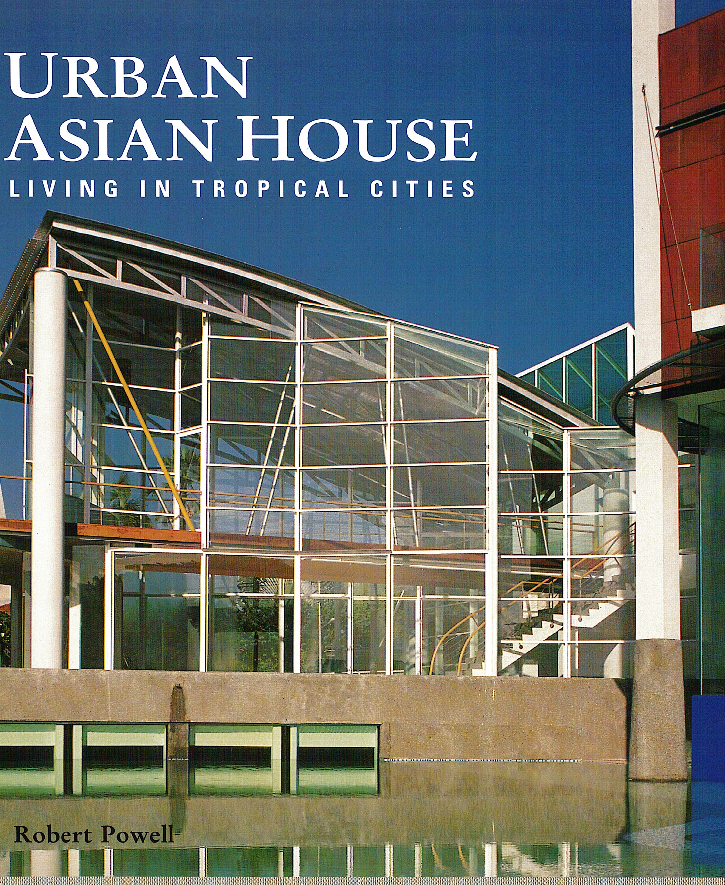 Urban Asian House : Living In Tropical Cities